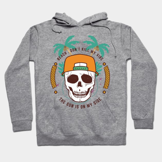 beach dont kill my vibe Hoodie by Armagedon shop